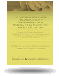 La integraci�n entre financiadores y prestadores en el sistema de la seguridad social argentina. 